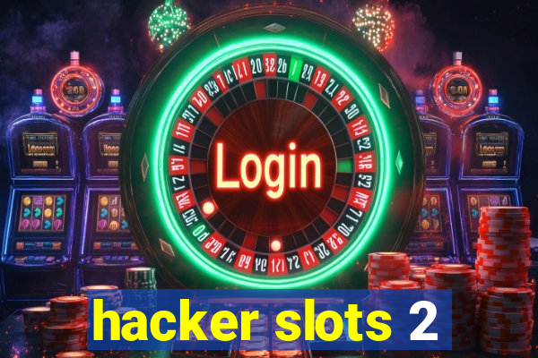 hacker slots 2